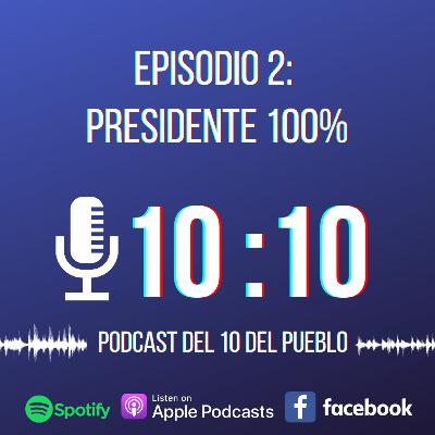 Episodio 2: Presidente 100%