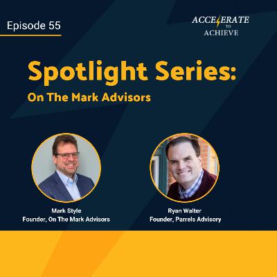 Episode 55 - On The Mark Advisors