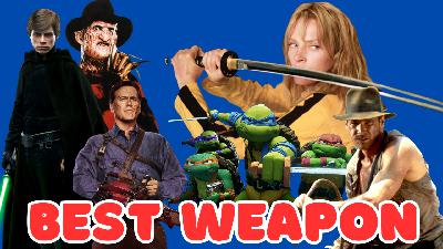 Best Weapons in Movies and TV?