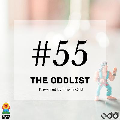 The Oddlist #55 The Oddlist #55