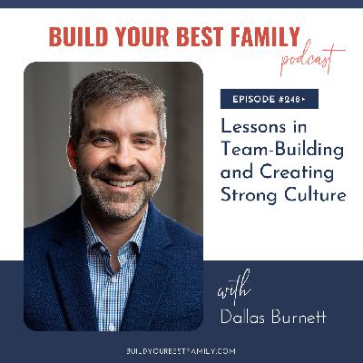 Dallas Burnett on Lessons in Team-Building and Creating Strong Culture