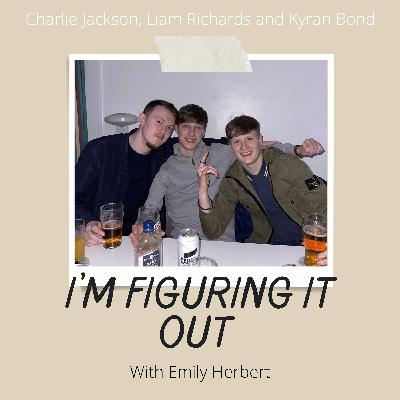 03 - University Experience with Charlie Jackson, Liam Richards and Kyran Bond 03 - University Experience with Charlie Jackson, Liam Richards and Kyran Bond