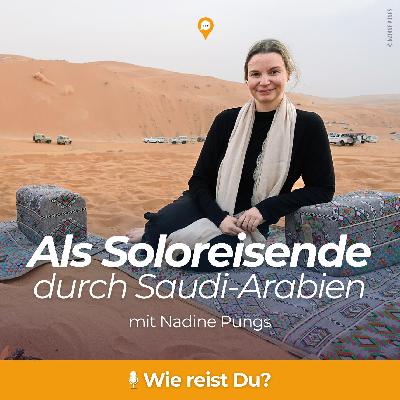 Als Soloreisende durch Saudi-Arabien - mit Nadine Pungs