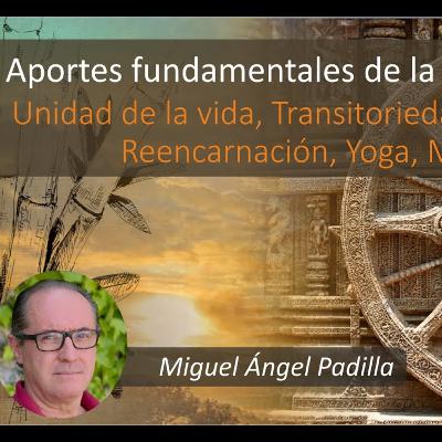 6 Aportes fundamentales de la filosofía de la India. Miguel Angel Padilla 6 Aportes fundamentales de la filosofía de la India. Miguel Angel Padilla