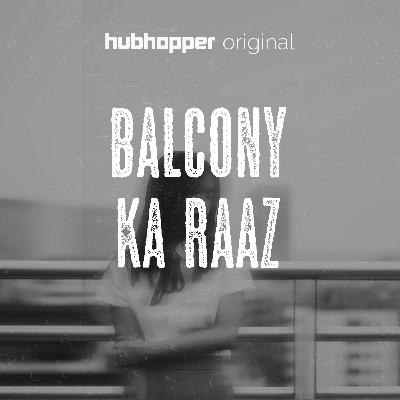 Balcony Ka Raaz