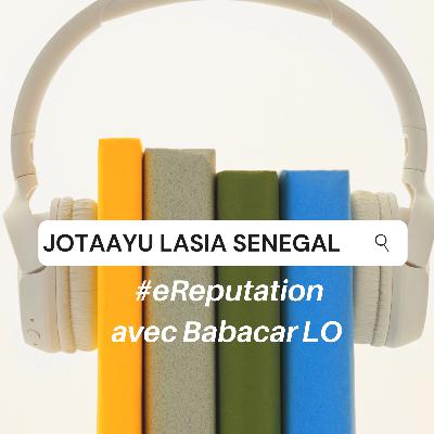JOTAAYU LASIA E-REPUTATION avec Babacar LO
