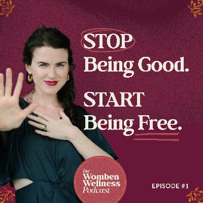 Stop Being Good. Start Being Free Stop Being Good. Start Being Free