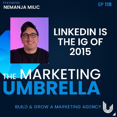 118: Linkedin is the IG of 2015 with Nemanja Milic