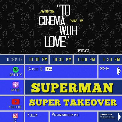 TCWL - Ep49 | Superman Super Takeover