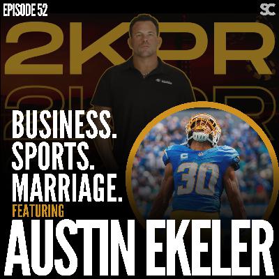 E52: Business. Sports. Marriage. Featuring Austin Ekeler E52: Business. Sports. Marriage. Featuring Austin Ekeler