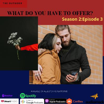 What do you have to offer?