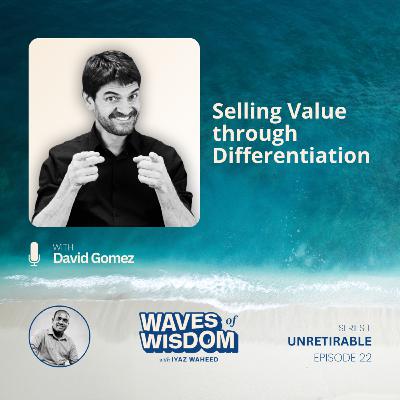 Selling Value through Differentiation with David Gomez