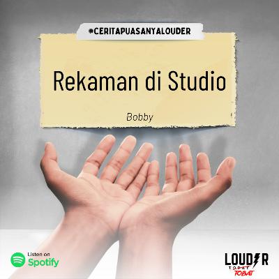 #CERITAPUASANYALOUDER Day 23: Rekaman di Studio #CERITAPUASANYALOUDER Day 23: Rekaman di Studio