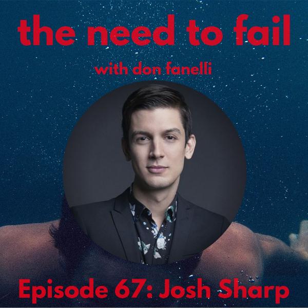 Episode 67: Josh Sharp Episode 67: Josh Sharp