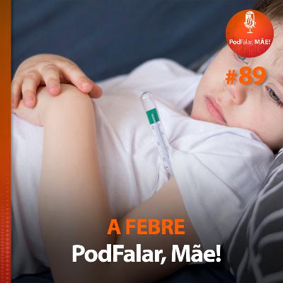 #89 A febre