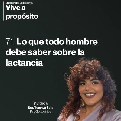 71. Lo que todo hombre debe saber sobre la lactancia ft. Dra. Tershya Soto 71. Lo que todo hombre debe saber sobre la lactancia ft. Dra. Tershya Soto