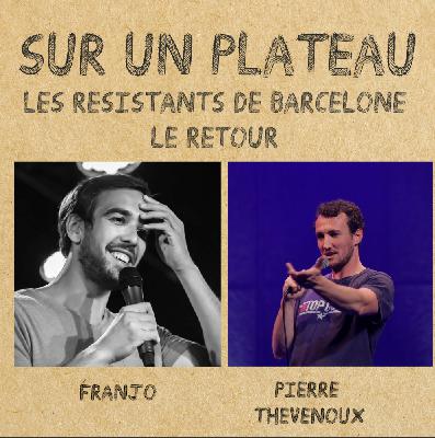 #026 Les résistants de Barcelone 2 – Invités : Franjo – Pierre Thevenoux