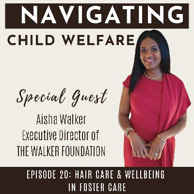 Episode 20: Hair Care & Wellbeing in Foster Care: Culture, Confidence, and Connection