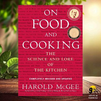 [Review] On Food and Cooking: The Science and Lore of the Kitchen (Harold McGee) Summarized