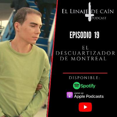 E19. El descuartizador de Montreal
