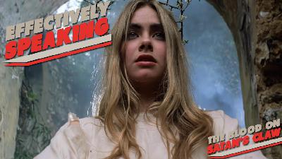 Effectively Speaking – Blood On Satan’s Claw