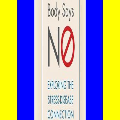 [Pdf] When the Body Says No Exploring the Stress-Disease Connection [Epub]$$