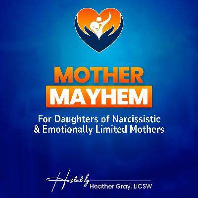 110. The Messy Middle: Grief, Anger, & Self-Trust In Healing from a Childhood Mother Wound