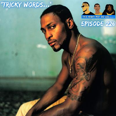Episode 226 | "Tricky Words..."