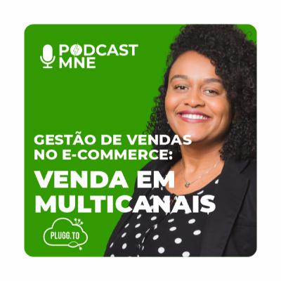 MNE - Gestão de vendas no e-commerce: Vendas em Multicanais MNE - Gestão de vendas no e-commerce: Vendas em Multicanais