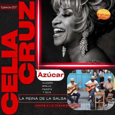 207. Celia Cruz y su ¡azúcar! 💃🏽