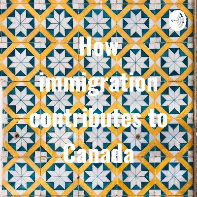 How immigration contributes to Canada