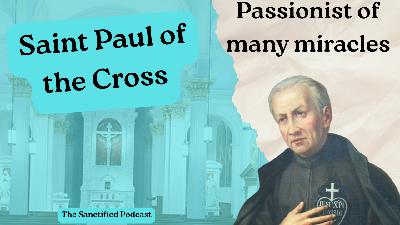 The Man Who Could Control the Weather - Saint Paul of the Cross
