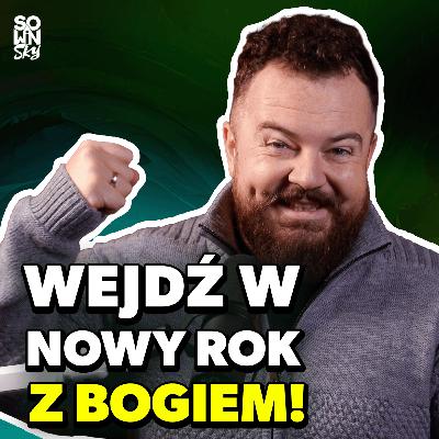 Trzy działania, dzięki którym owocnie wejdziesz w nowy rok... [SOWINSKY Podcast 103]