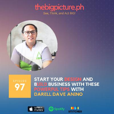 #97 Start Your Design and Build Business with These Powerful Tips With Darell Dave Anino