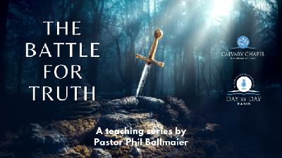 21. How Can We Know God Exists-Part 3 - The Battle For Truth
