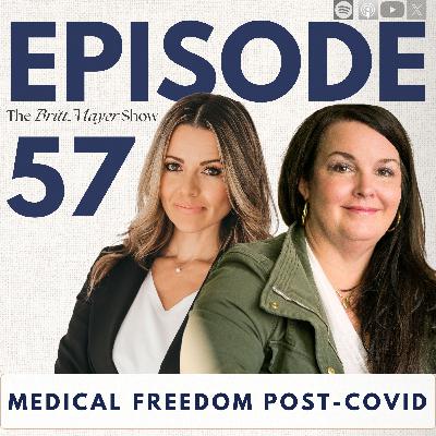 Medical Freedom Post-Covid | Dr. Mollie James | Episode 57