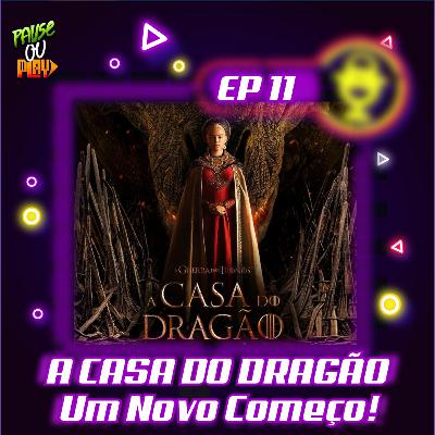 Replay Infinito 11 - A CASA DO DRAGÃO - Um Novo Começo! EP 01
