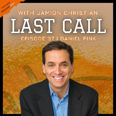 37) Daniel Pink - Last Call With Jamion Christian - Powered by Speakeasy Media
