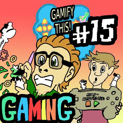 15 - Gamify Gaming