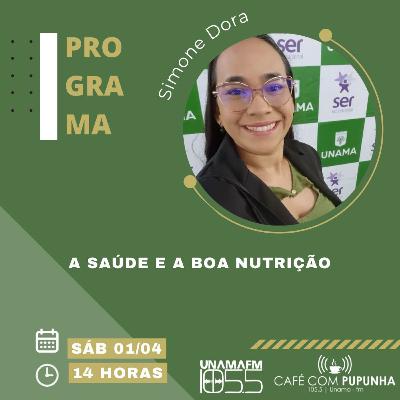 Ep. 108 - A saúde e a boa nutrição | Simone Silva