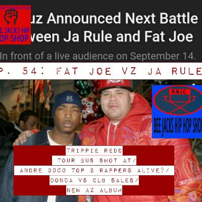 Ep. 54 FAT JOE VZ JA RULE/ TRIPPIE REDD/ ANDRE 3000 VERSE/ DONDA VS. CERTIFIED LOVER BOY Ep. 54 FAT JOE VZ JA RULE/ TRIPPIE REDD/ ANDRE 3000 VERSE/ DONDA VS. CERTIFIED LOVER BOY