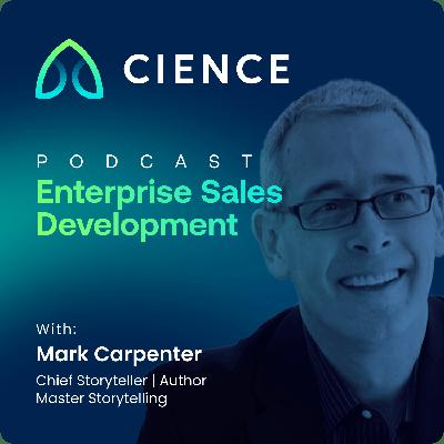 Creating Compelling Sales Narratives in the Digital Age with Mark Carpenter