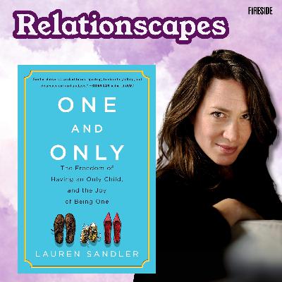 Busting Myths About Only Children (with Lauren Sandler) Busting Myths About Only Children (with Lauren Sandler)