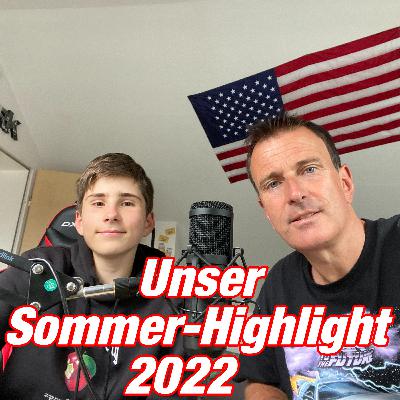 Folge 07: Unser Sommer-Highlight 2022