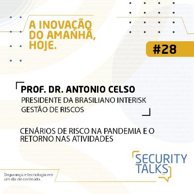 Security Talks | Avantia - Convidado: Prof. Dr. Antonio Celso | Cenários de Risco na Pandemia Security Talks | Avantia - Convidado: Prof. Dr. Antonio Celso | Cenários de Risco na Pandemia