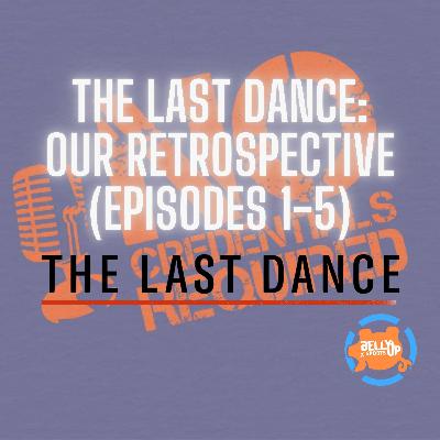 The Last Dance: Our Retrospective (Episodes 1-5)