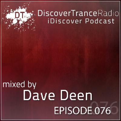 iDiscover Podcast Episode 076 (mixed by Dave Deen)