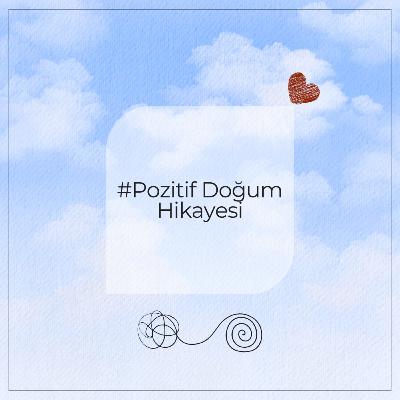 83- Pozitif Doğum Hikayesi: Zeynep'in İlk Doğum Hikayesi | London, Kanada