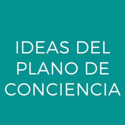 Planos del pleno de conciencia.
