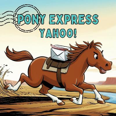 Pony Express Yahoo! Pony Express Yahoo!